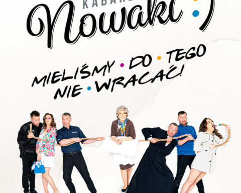 Kabaret Nowaki - Mieliśmy do tego nie wracać!