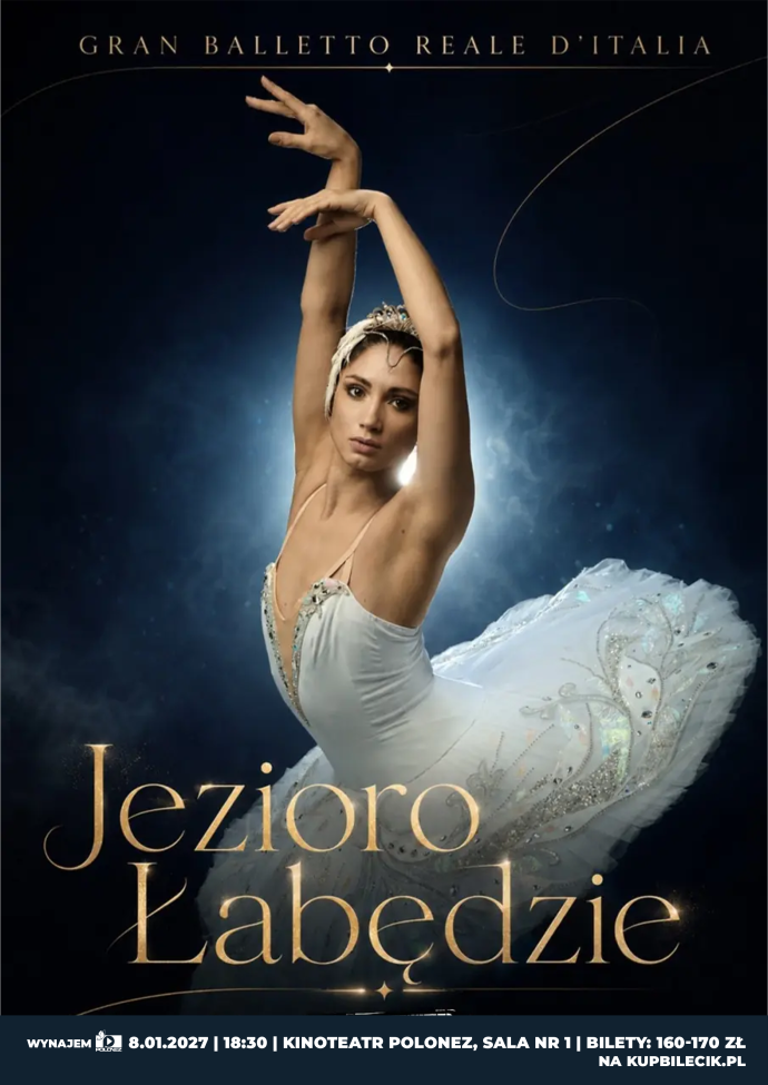 Plakat: Jezioro Łabędzie - Gran Balletto Reale d’Italia w Kinoteatrze Polonez. Materiał Centrum Kultury i Sztuki w Skierniewicach.