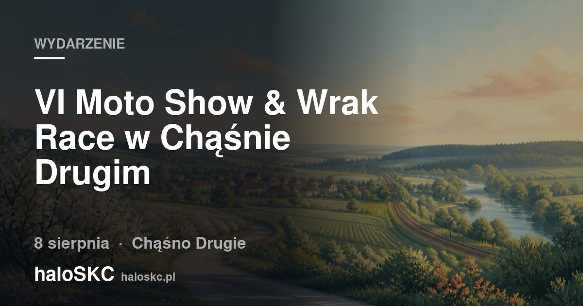 VI Moto Show & Wrak Race w Chąśnie Drugim