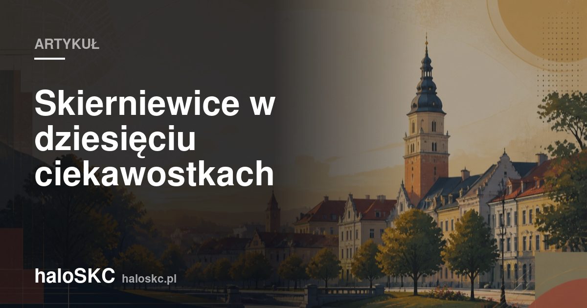 Skierniewice w dziesięciu ciekawostkach