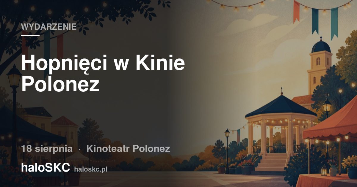 Hopnięci w Kinie Polonez