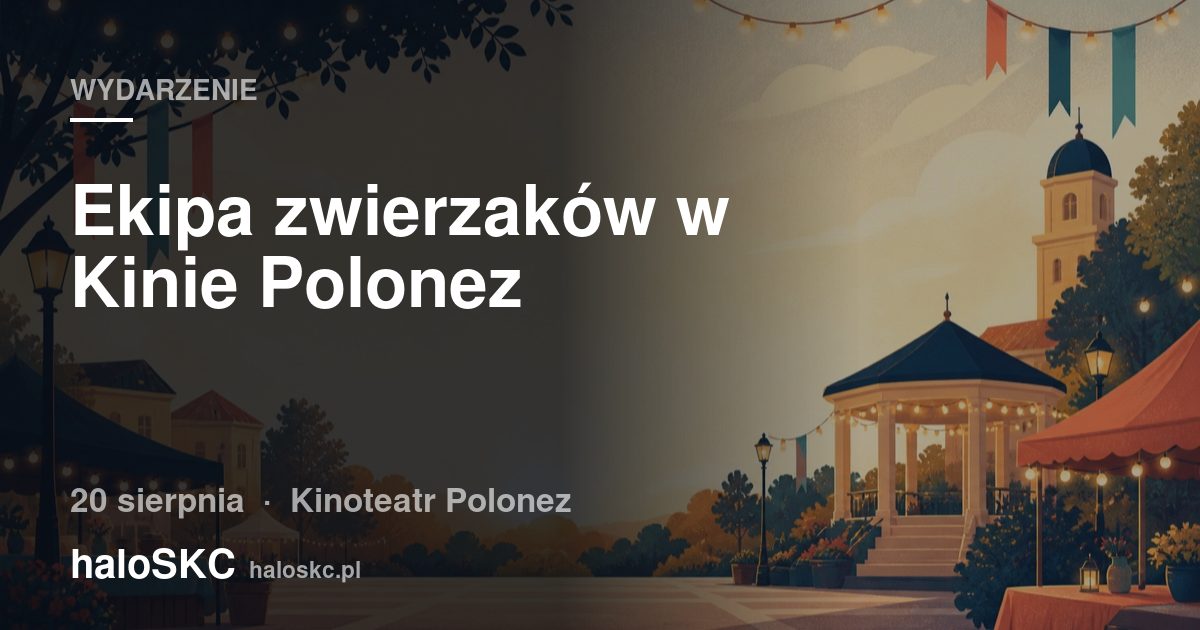 Ekipa zwierzaków w Kinie Polonez