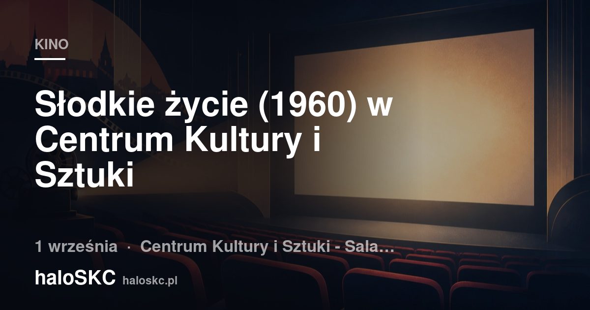 Słodkie życie (1960) w Centrum Kultury i Sztuki