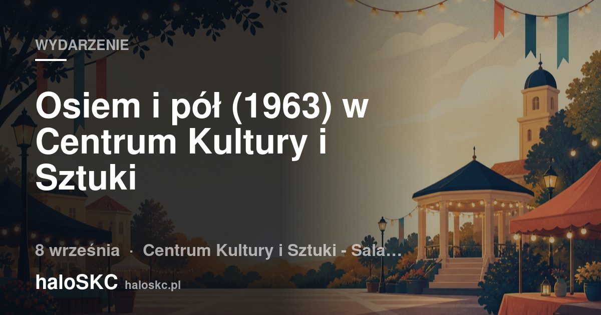 Osiem i pół (1963) w Centrum Kultury i Sztuki