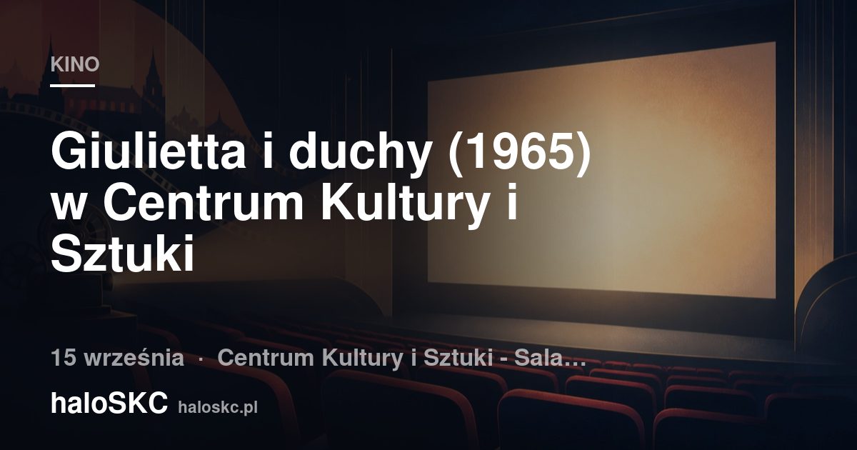 Giulietta i duchy (1965) w Centrum Kultury i Sztuki