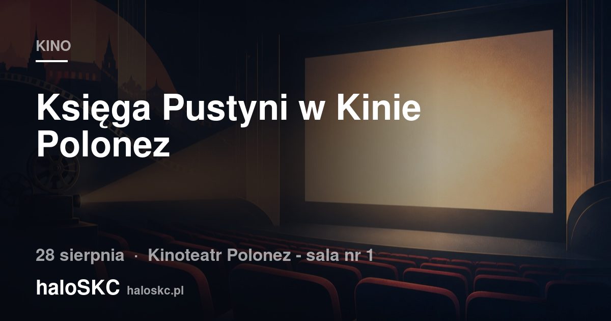 Księga Pustyni w Kinie Polonez