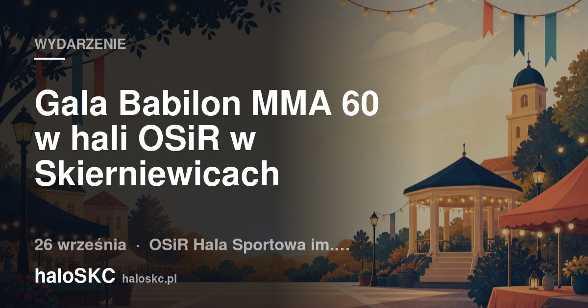 Gala Babilon MMA 60 w hali OSiR w Skierniewicach