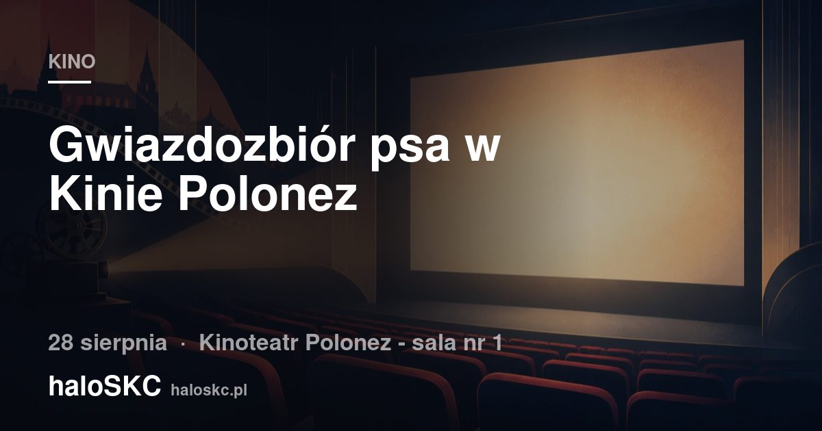 Gwiazdozbiór psa w Kinie Polonez