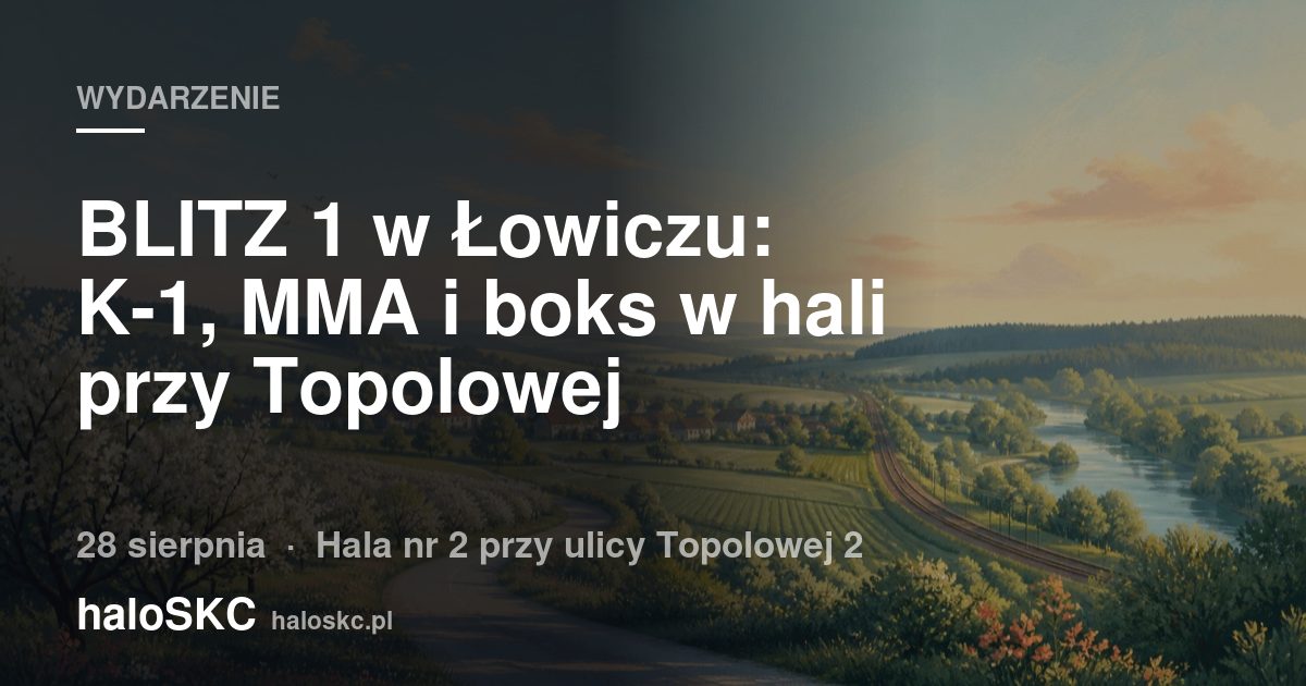BLITZ 1 w Łowiczu: K-1, MMA i boks w hali przy Topolowej