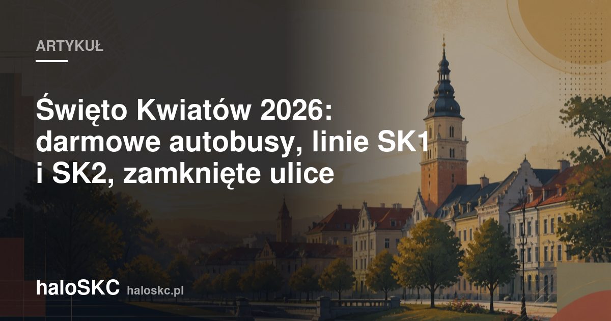 Święto Kwiatów 2026: darmowe autobusy, linie SK1 i SK2, zamknięte ulice