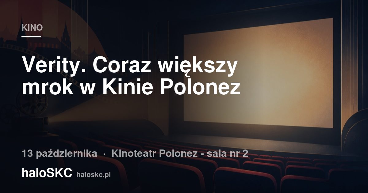 Verity. Coraz większy mrok w Kinie Polonez