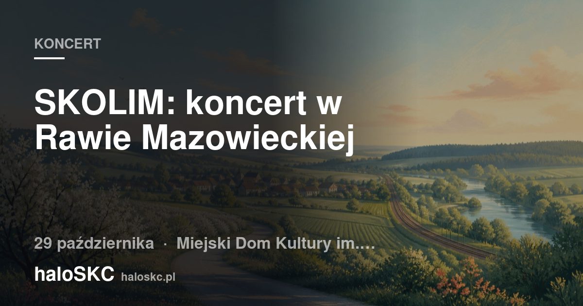 SKOLIM: koncert w Rawie Mazowieckiej